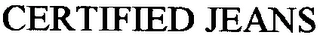 CERTIFIED JEANS Trademark Image