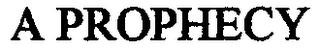 A PROPHECY Trademark Image