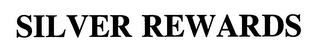 SILVER REWARDS Trademark Image