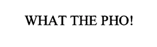 WHAT THE PHO! Trademark Image