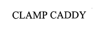CLAMP CADDY Trademark Image