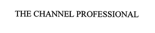 THE CHANNEL PROFESSIONAL Trademark Image