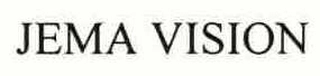 JEMA VISION Trademark Image