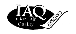IAQ INDOOR AIR QUALITY APPROVED Trademark Image