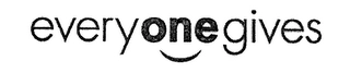 EVERY ONE GIVES Trademark Image