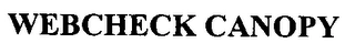 WEBCHECK CANOPY Trademark Image