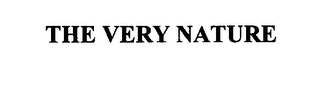 THE VERY NATURE Trademark Image