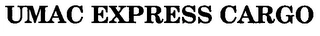 UMAC EXPRESS CARGO Trademark Image