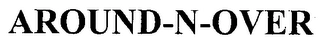 AROUND-N-OVER Trademark Image