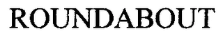 ROUNDABOUT Trademark Image