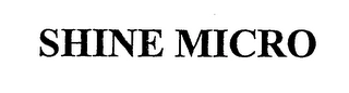 SHINE MICRO Trademark Image
