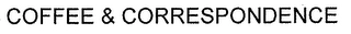 COFFEE & CORRESPONDENCE Trademark Image