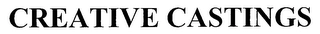 CREATIVE CASTINGS Trademark Image