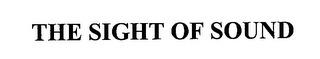 THE SIGHT OF SOUND Trademark Image