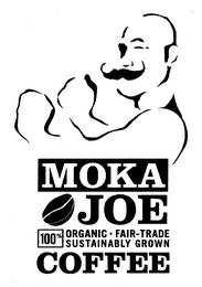 MOKA JOE 100% ORGANIC · FAIR-TRADE  SUSTAINABLY GROWN COFFEE Trademark Image