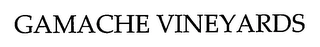 GAMACHE VINEYARDS Trademark Image