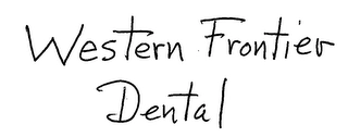 WESTERN FRONTIER DENTAL Trademark Image