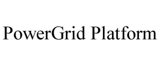 POWERGRID PLATFORM Trademark Image