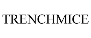 TRENCHMICE Trademark Image
