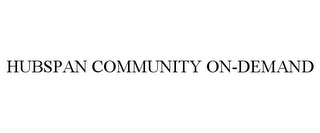 HUBSPAN COMMUNITY ON-DEMAND Trademark Image