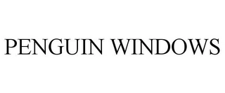 PENGUIN WINDOWS Trademark Image