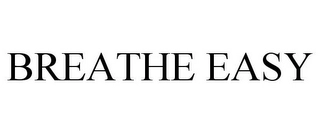BREATHE EASY Trademark Image