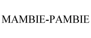 MAMBIE-PAMBIE Trademark Image
