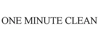 ONE MINUTE CLEAN Trademark Image