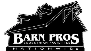 BARN PROS EQUESTRIAN FACILITIES NATION WIDE Trademark Image