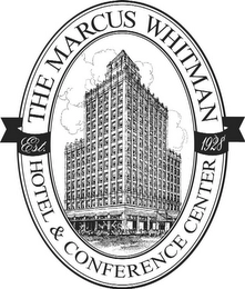 THE MARCUS WHITMAN HOTEL & CONFERENCE CENTER EST. 1928 Trademark Image