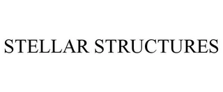 STELLAR STRUCTURES Trademark Image