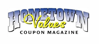 HOMETOWN VALUES COUPON MAGAZINE Trademark Image