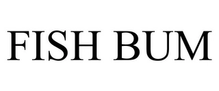 FISH BUM Trademark Image