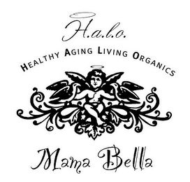 H.A.L.O. HEALTHY AGING LIVING ORGANICS MAMA BELLA Trademark Image