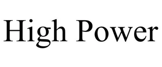 HIGH POWER Trademark Image