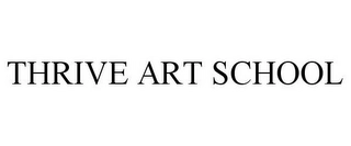 THRIVE ART SCHOOL Trademark Image