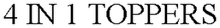 4 IN 1 TOPPERS Trademark Image