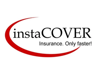 INSTACOVER INSURANCE. ONLY FASTER! Trademark Image
