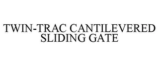 TWIN-TRAC CANTILEVERED SLIDING GATE Trademark Image