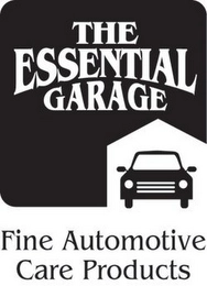 THE ESSENTIAL GARAGE FINE AUTOMOTIVE CARE PRODUCTS Trademark Image