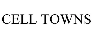 CELL TOWNS Trademark Image
