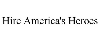 HIRE AMERICA'S HEROES Trademark Image