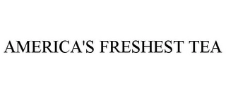 AMERICA'S FRESHEST TEA Trademark Image