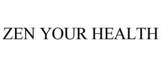 ZEN YOUR HEALTH Trademark Image