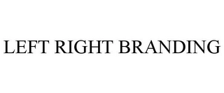 LEFT RIGHT BRANDING Trademark Image