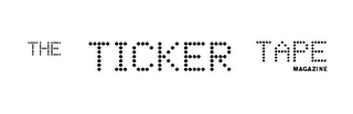 THE TICKER TAPE MAGAZINE Trademark Image