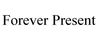 FOREVER PRESENT Trademark Image
