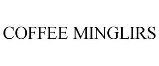 COFFEE MINGLIRS Trademark Image