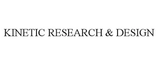 KINETIC RESEARCH & DESIGN Trademark Image
