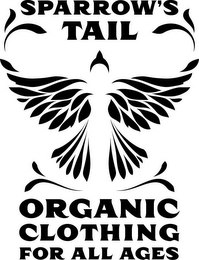 SPARROW'S TAIL ORGANIC CLOTHING FOR ALL AGES Trademark Image